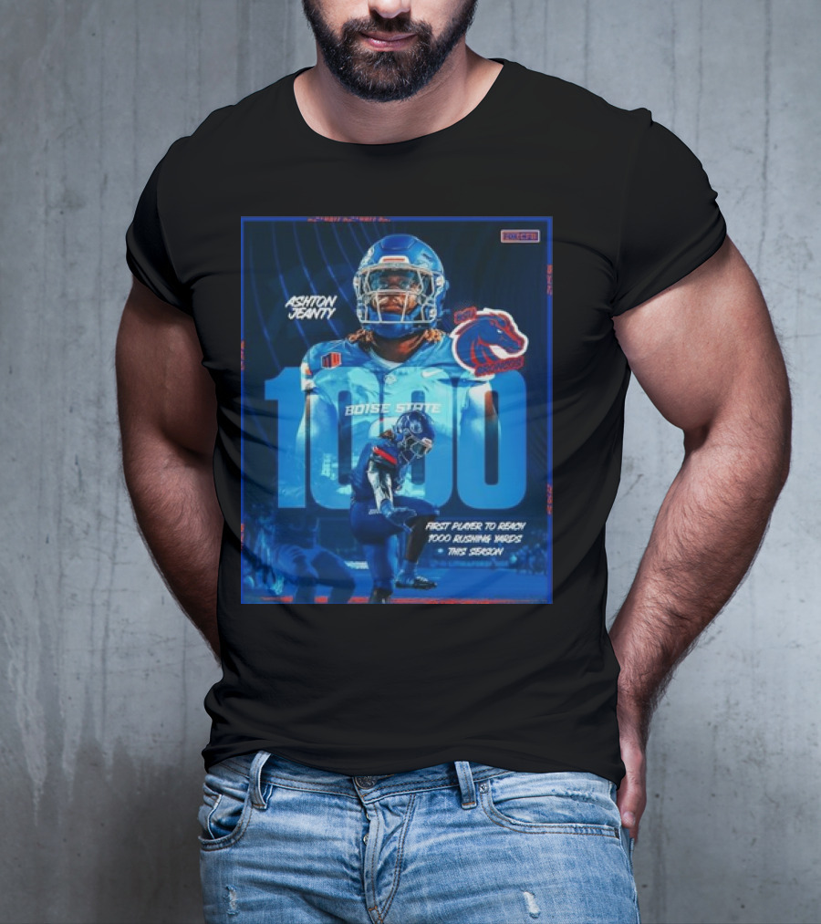 Ashton Jeanty Boise State 1000 Rushing Yards First Player This Season T-Shirt