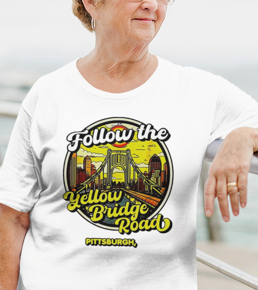 Follow The Yellow Bridge Road Pittsburgh PA Skyline Bridges T-Shirt