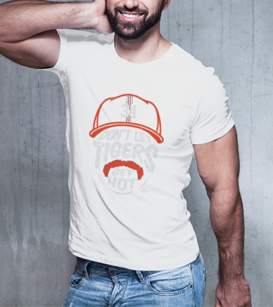 Don't Let The Tigers Get Hot 34 T-Shirt