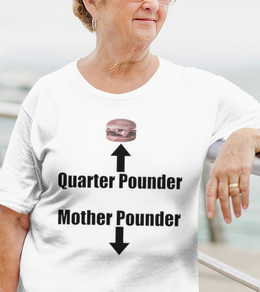 Quarter Pounder Mother Pounder Burger Arrows T-Shirt