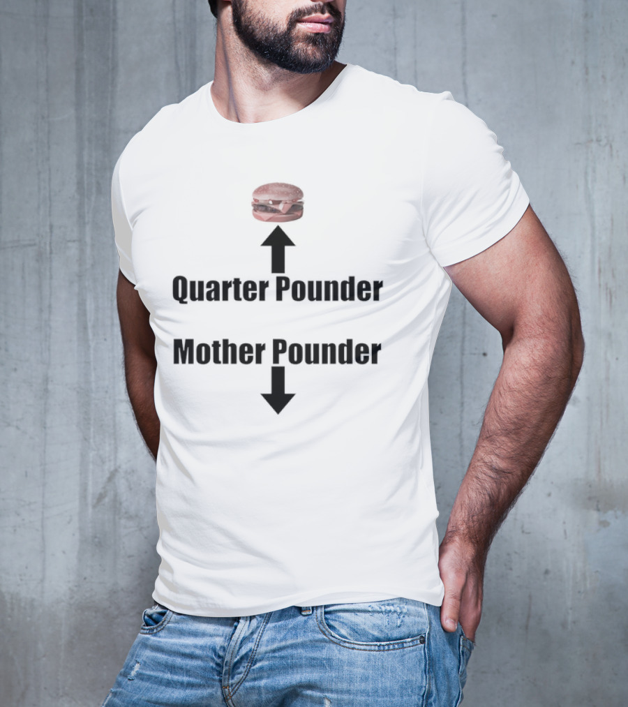 Quarter Pounder Mother Pounder Burger Arrows T-Shirt