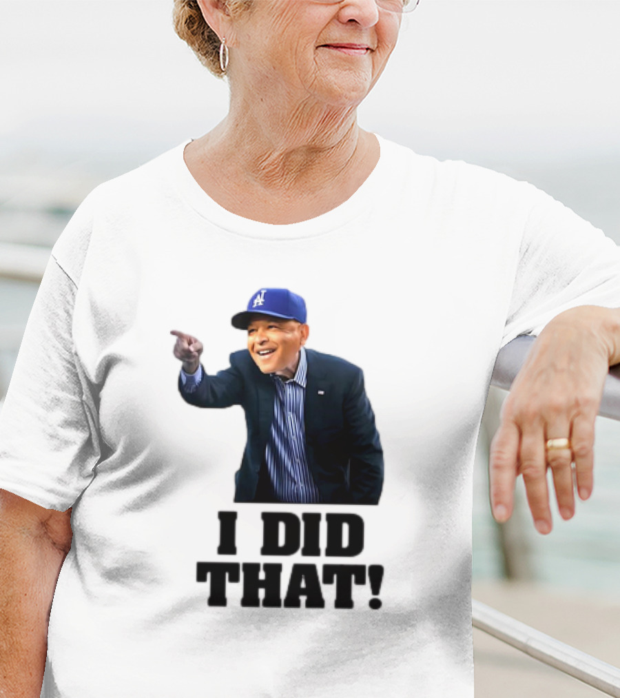 Dave Roberts Los Angeles Baseball Manager I Did That T-Shirt