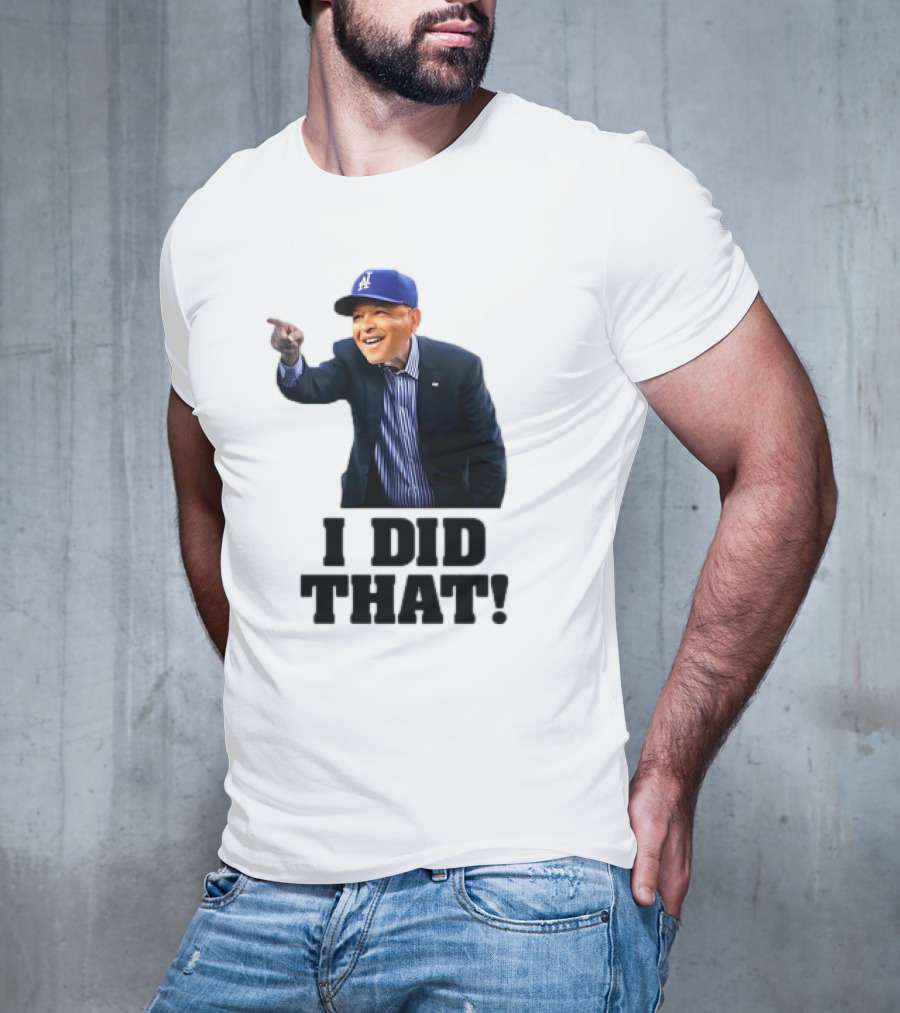 Dave Roberts Los Angeles Baseball Manager I Did That T-Shirt