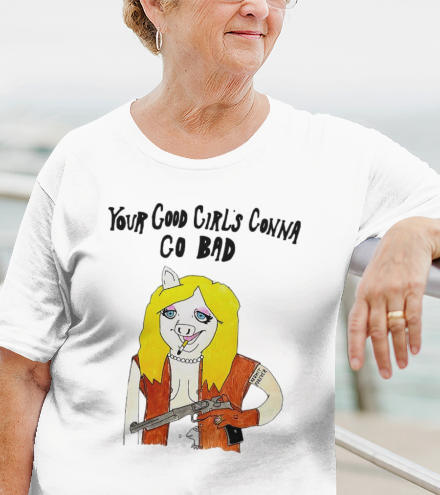 Your Good Girl's Gonna Go Bad Pig Cartoon Blonde Hair Rifle Tattoo T-Shirt