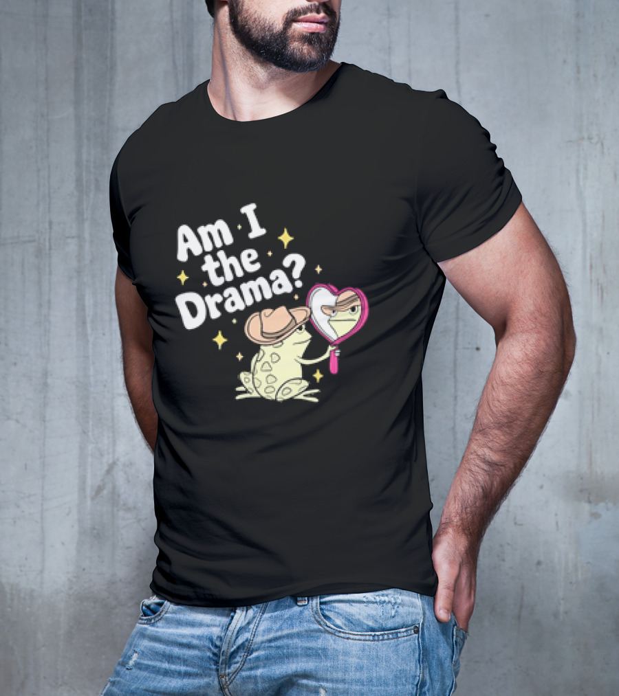 Am I The Drama Frog With Mirror And Hat T-Shirt