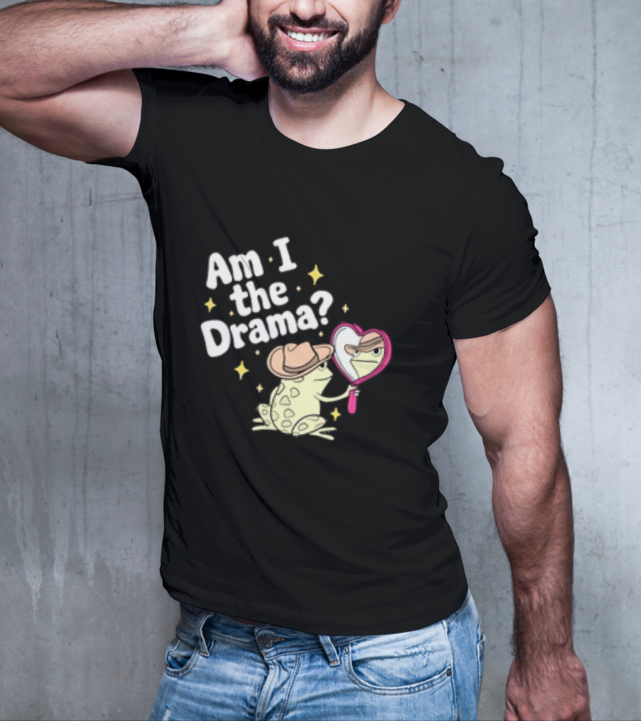 Am I The Drama Frog With Mirror And Hat T-Shirt
