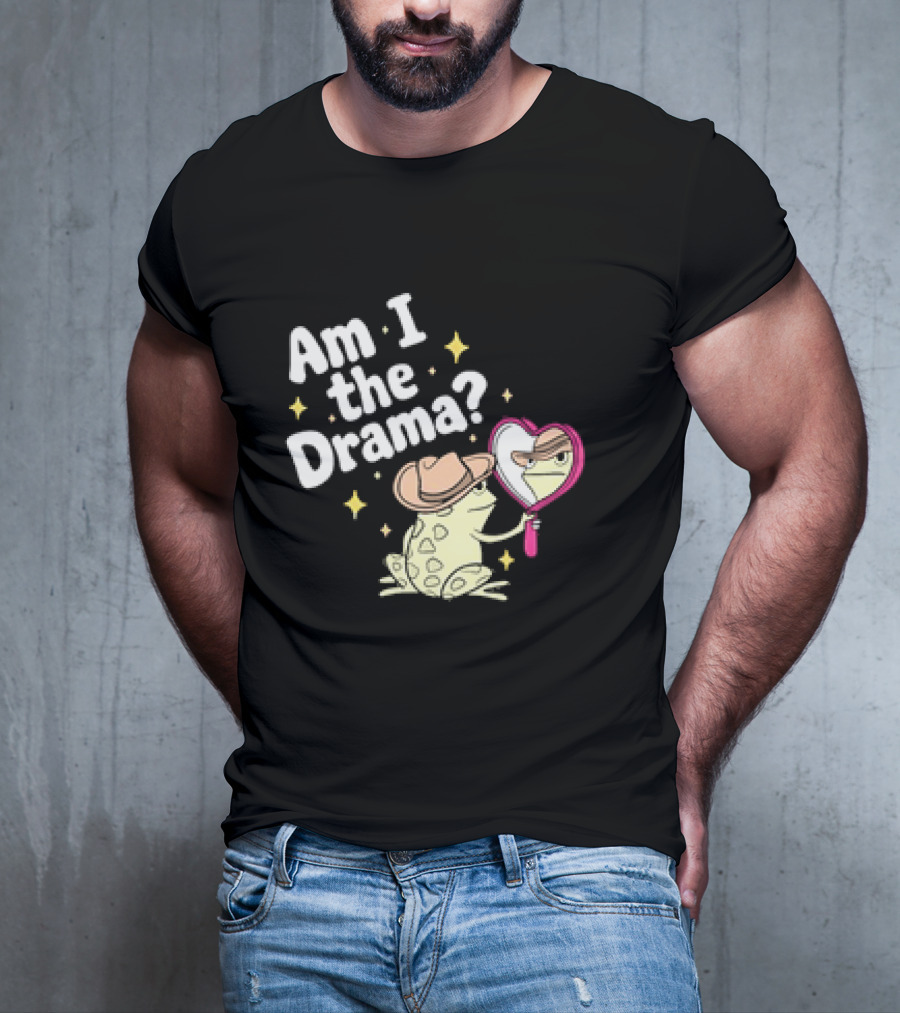 Am I The Drama Frog With Mirror And Hat T-Shirt