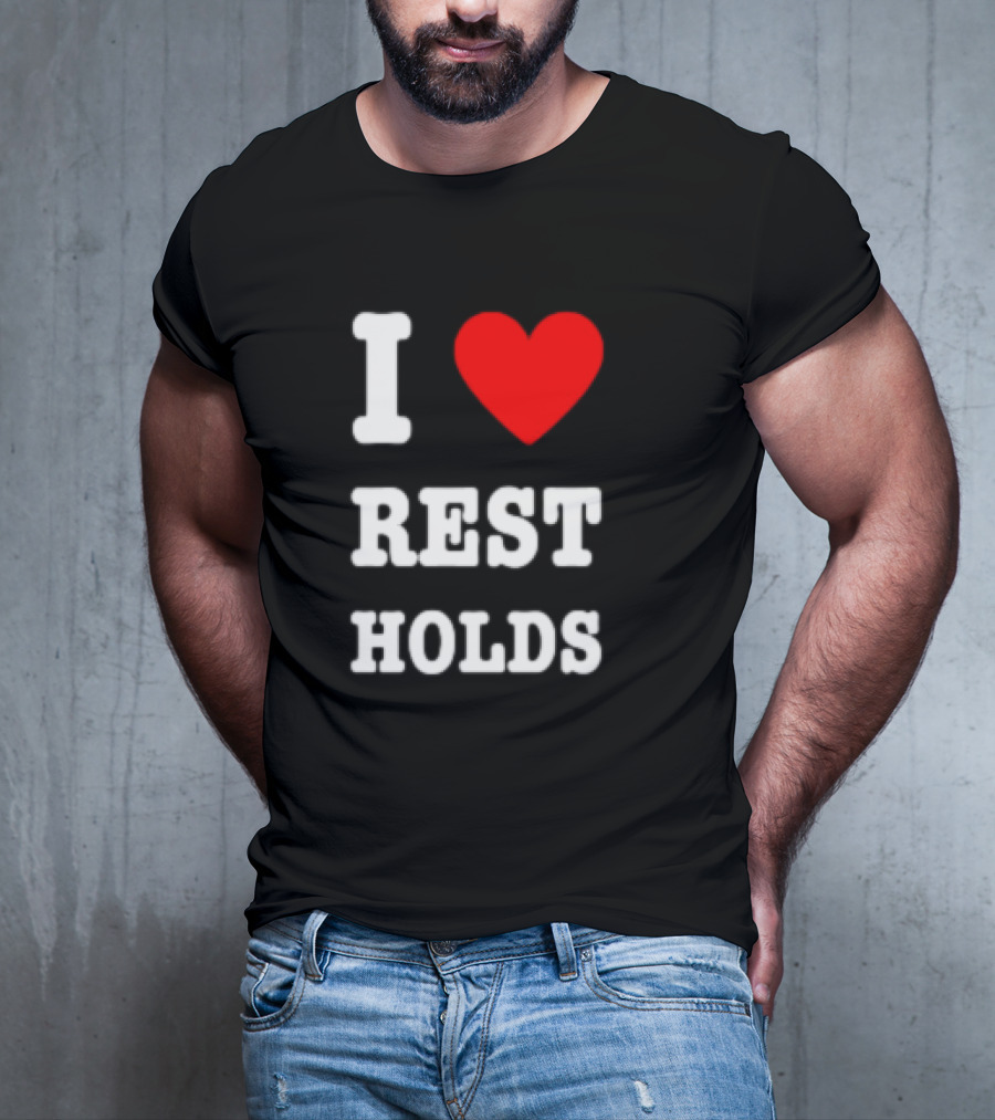 I Love Rest Holds Wrestling Fan T-Shirt