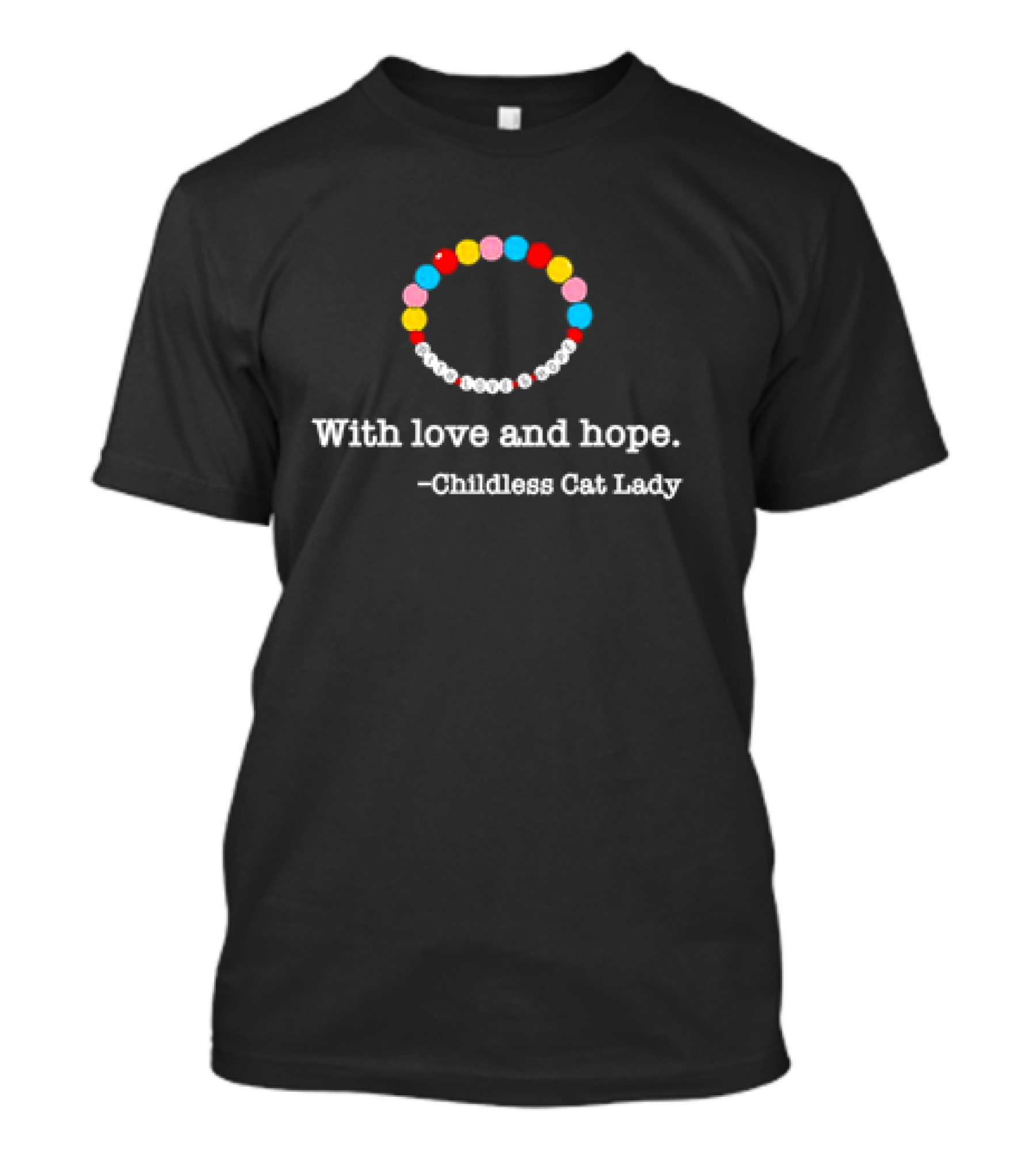 With Love And Hope Childless Cat Lady Bracelet T-Shirt