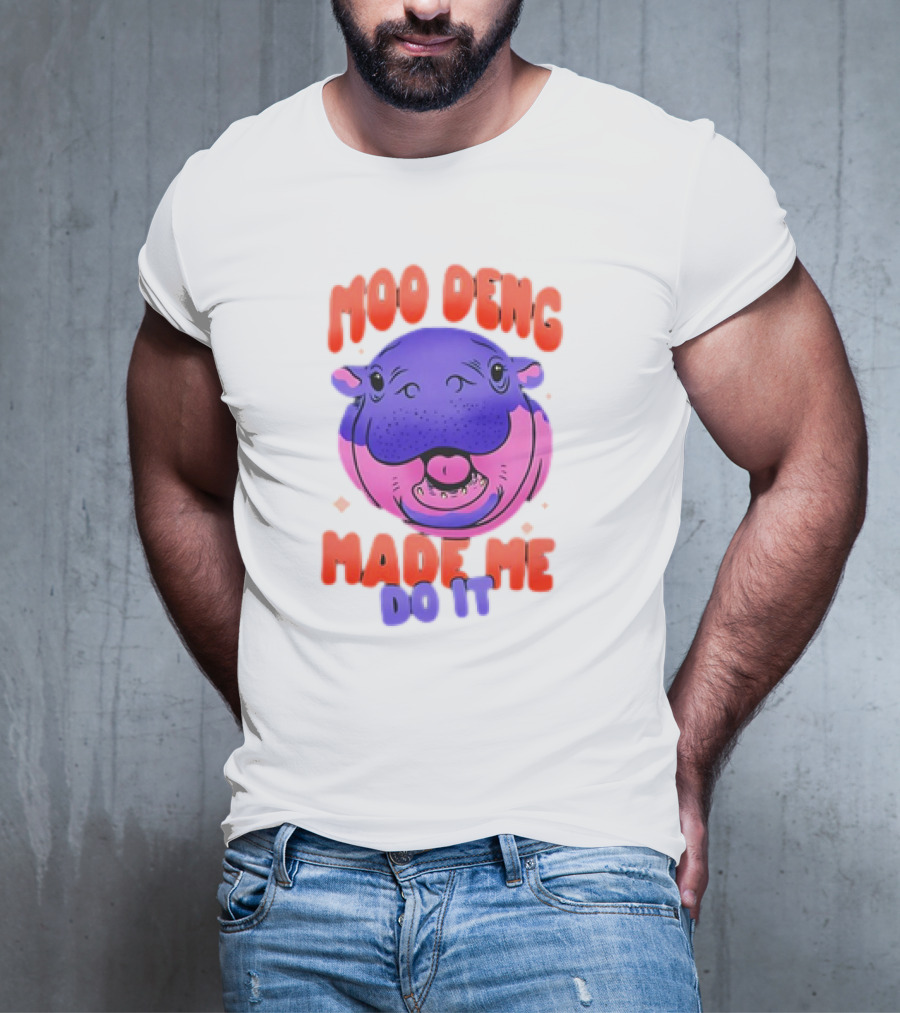Moo Deng Made Me Do It Hippo T-Shirt