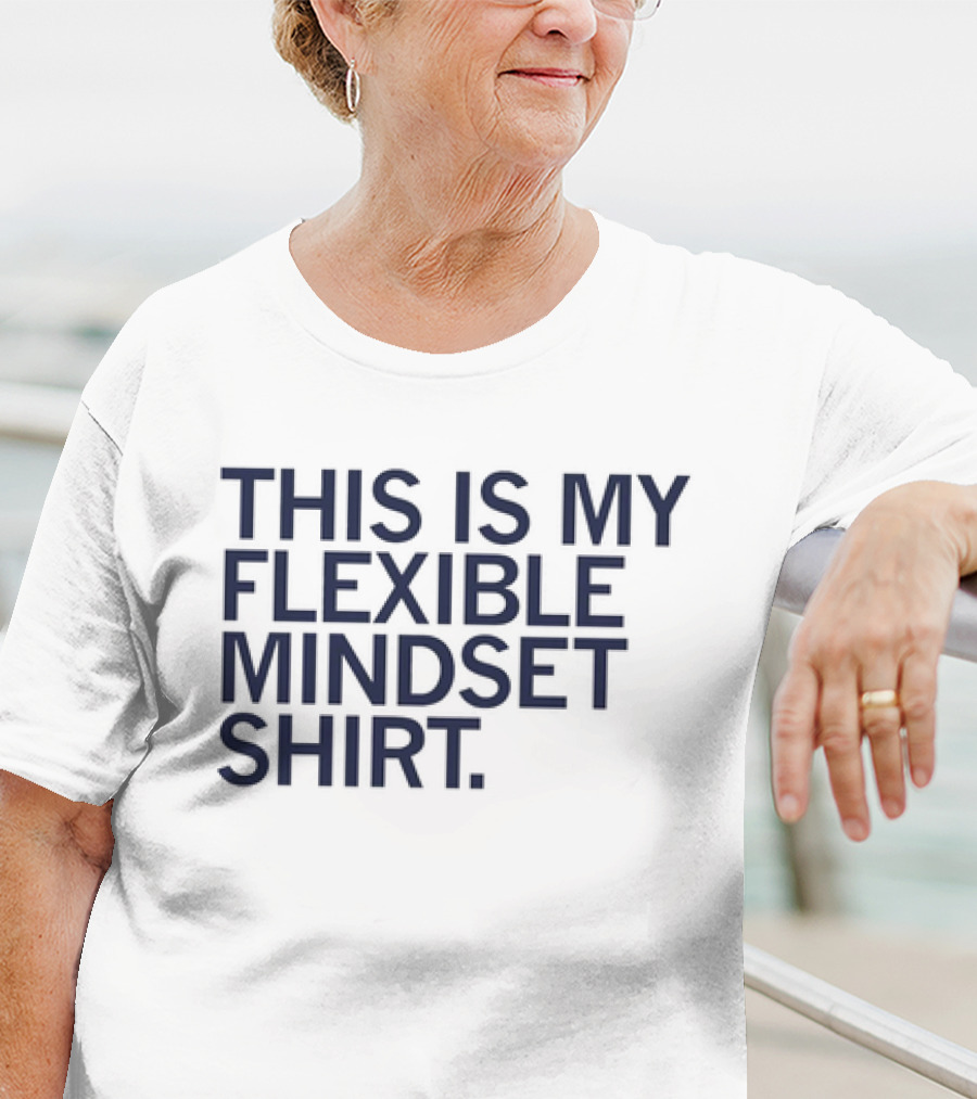 THIS IS MY FLEXIBLE MINDSET T-Shirt
