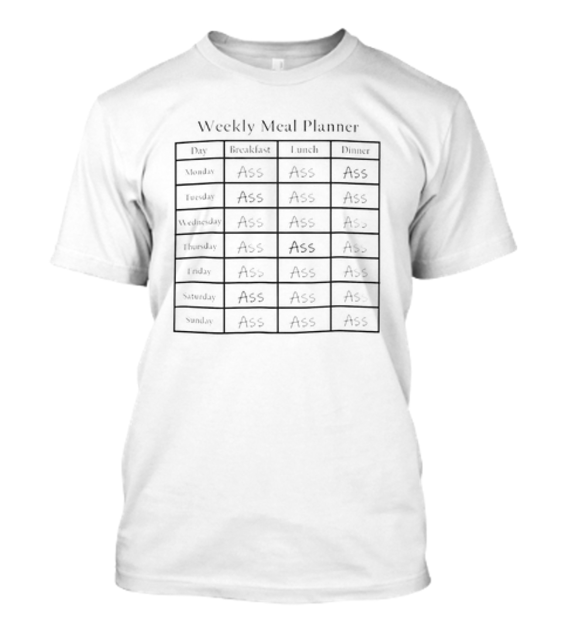 Weekly Meal Planner Funny Ass Schedule T-Shirt