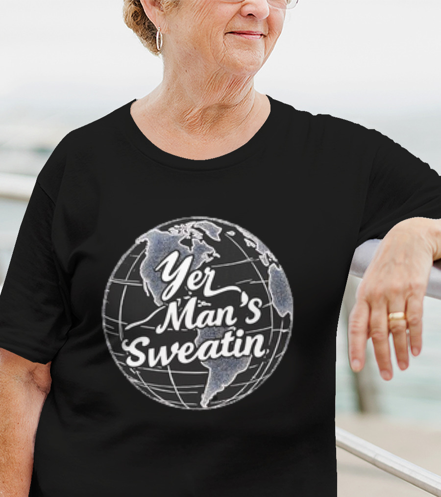 Yer Man's Sweatin Earth Globe T-Shirt