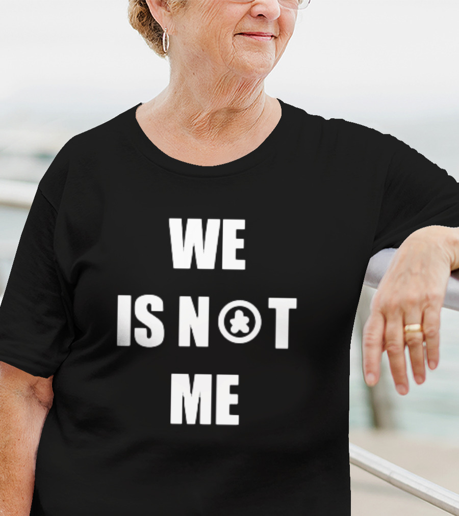 We Is Not Me Symbolic T-Shirt