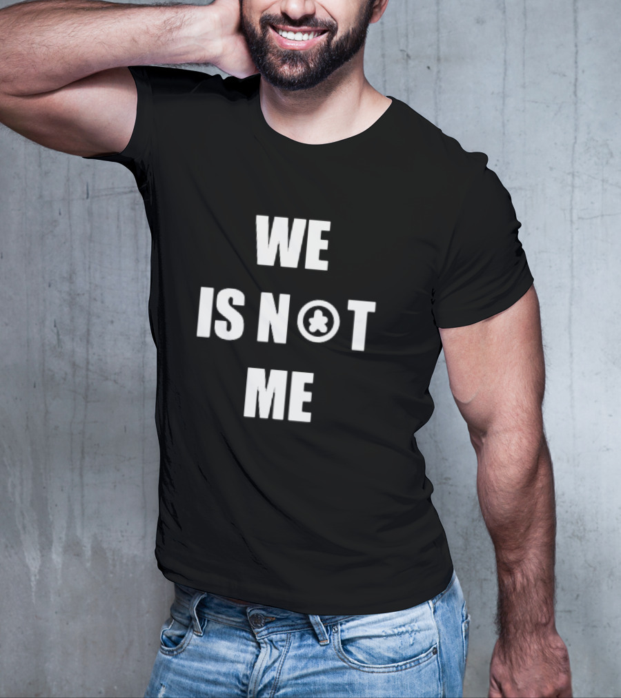 We Is Not Me Symbolic T-Shirt