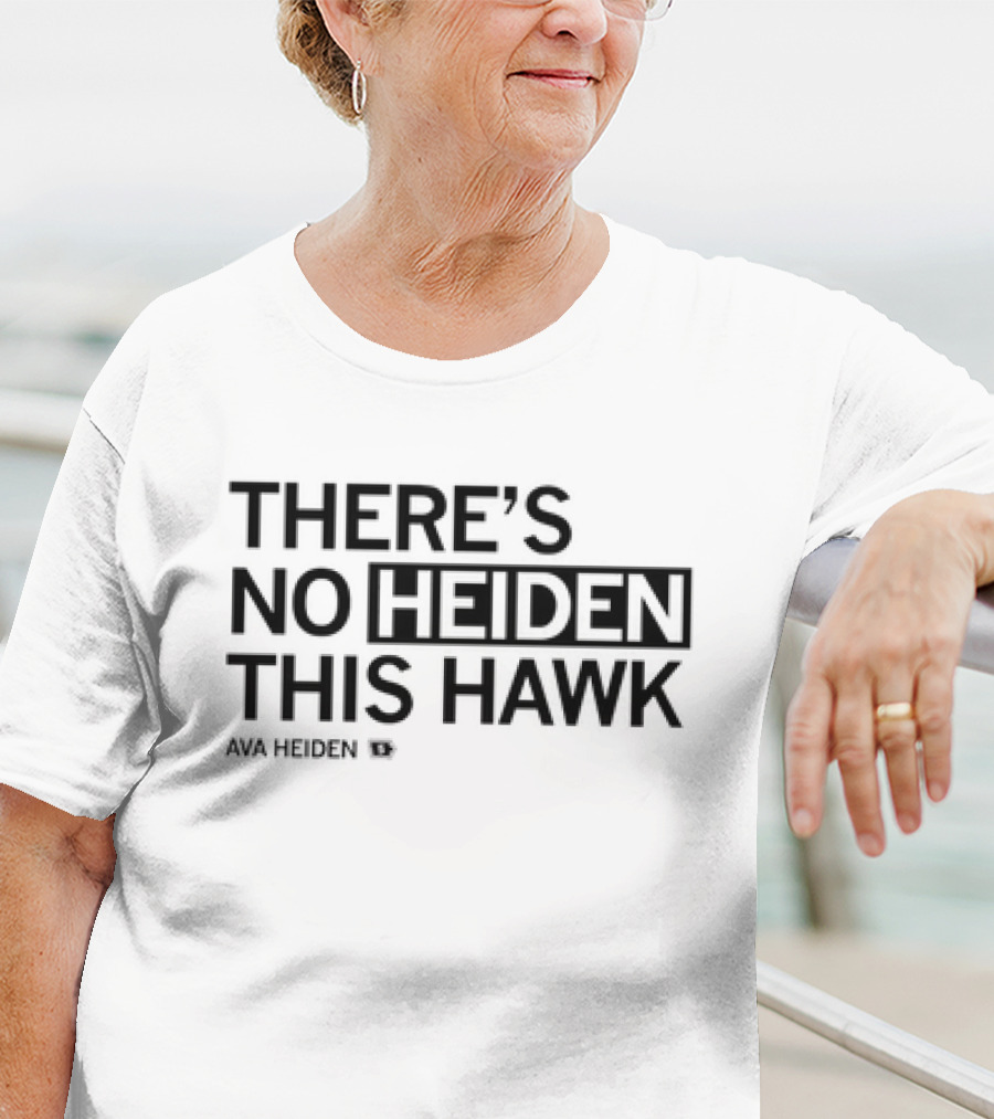 Ava Heiden There’s No Heiden This Hawk T-Shirt