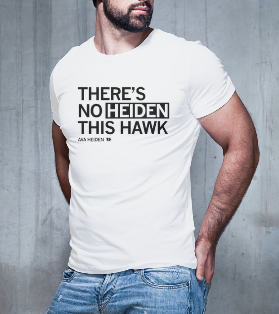 Ava Heiden There’s No Heiden This Hawk T-Shirt