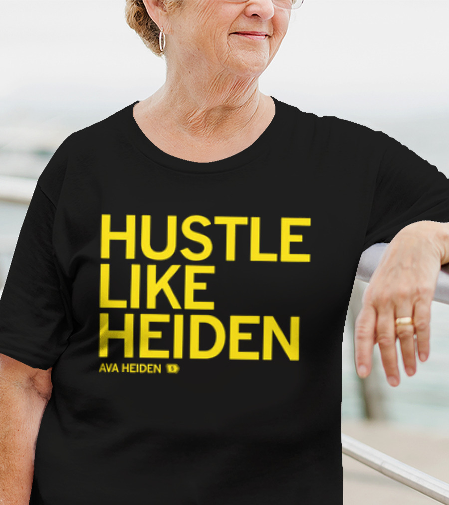 Hustle Like Heiden Ava Heiden 5 T-Shirt