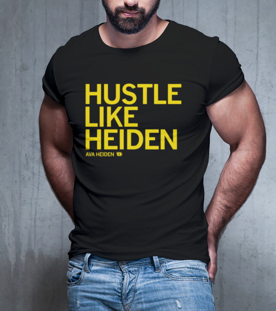 Hustle Like Heiden Ava Heiden 5 T-Shirt