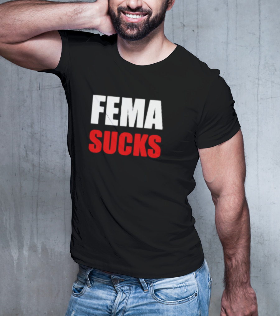 FEMA Sucks T-Shirt