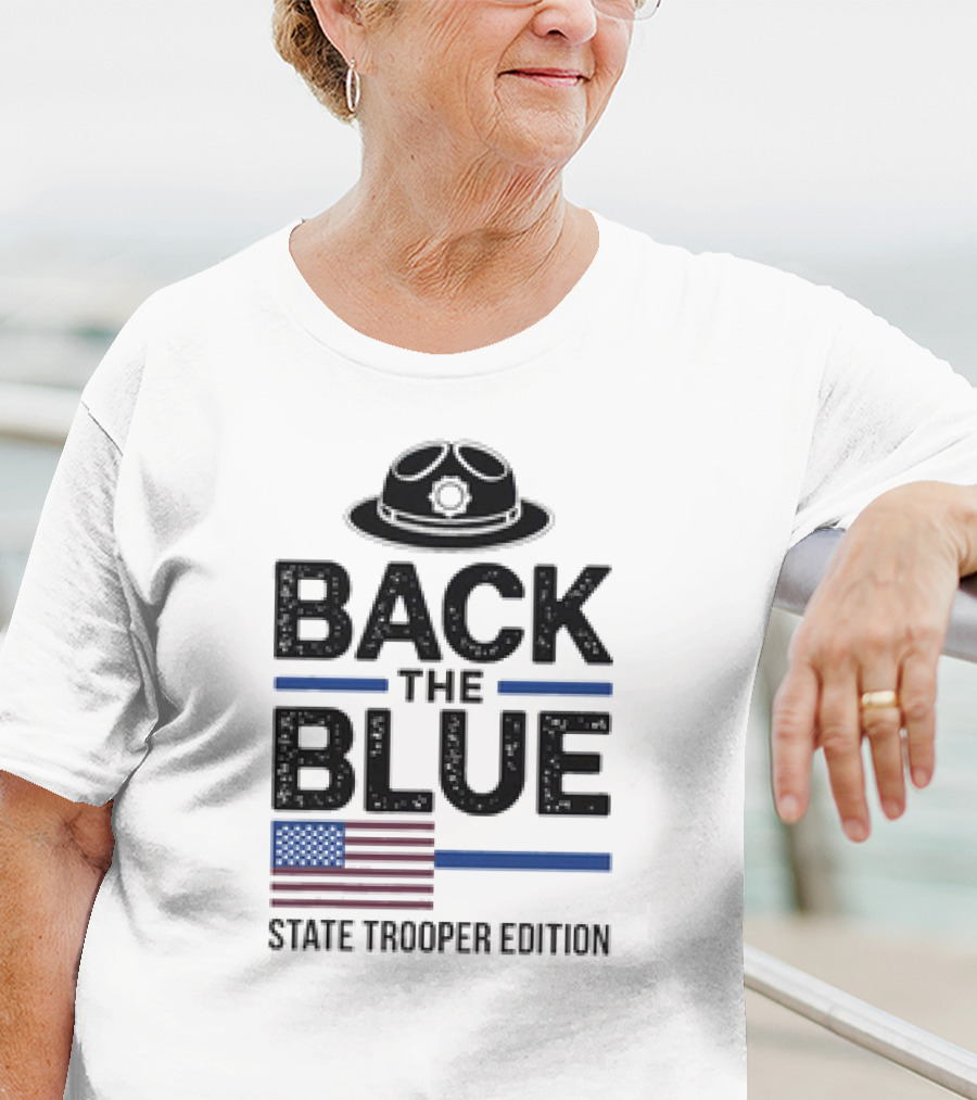 Back The Blue State Trooper Edition Badge Hat And American Flag T-Shirt