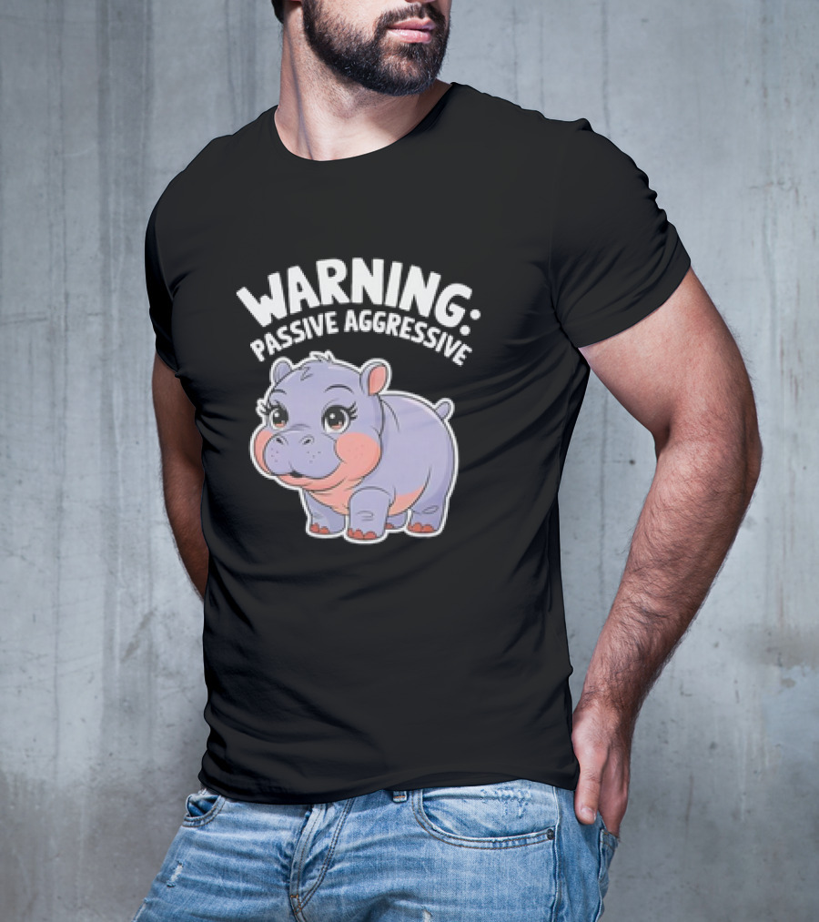 Warning: Passive Aggressive Hippo T-Shirt