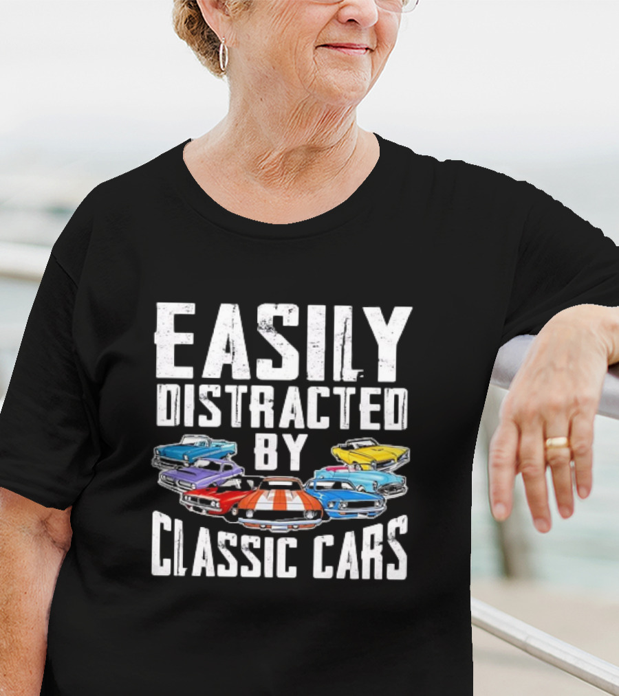 Easily Distracted By Classic Cars With Colorful Vintage Vehicles T-Shirt