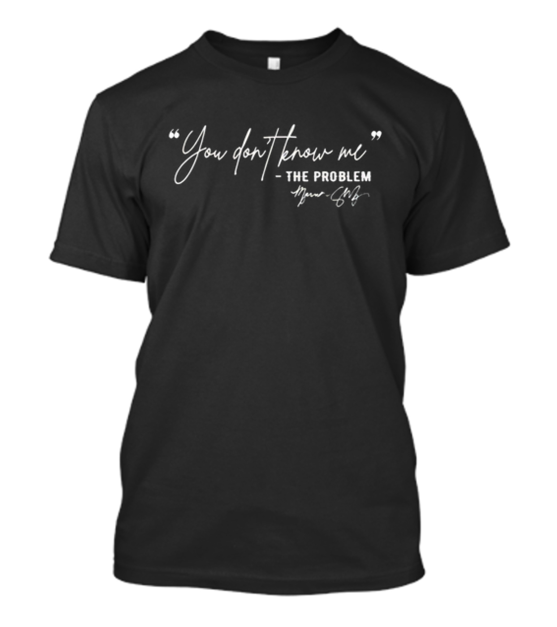 You Don’t Know Me - The Problem Marina Shafir T-Shirt