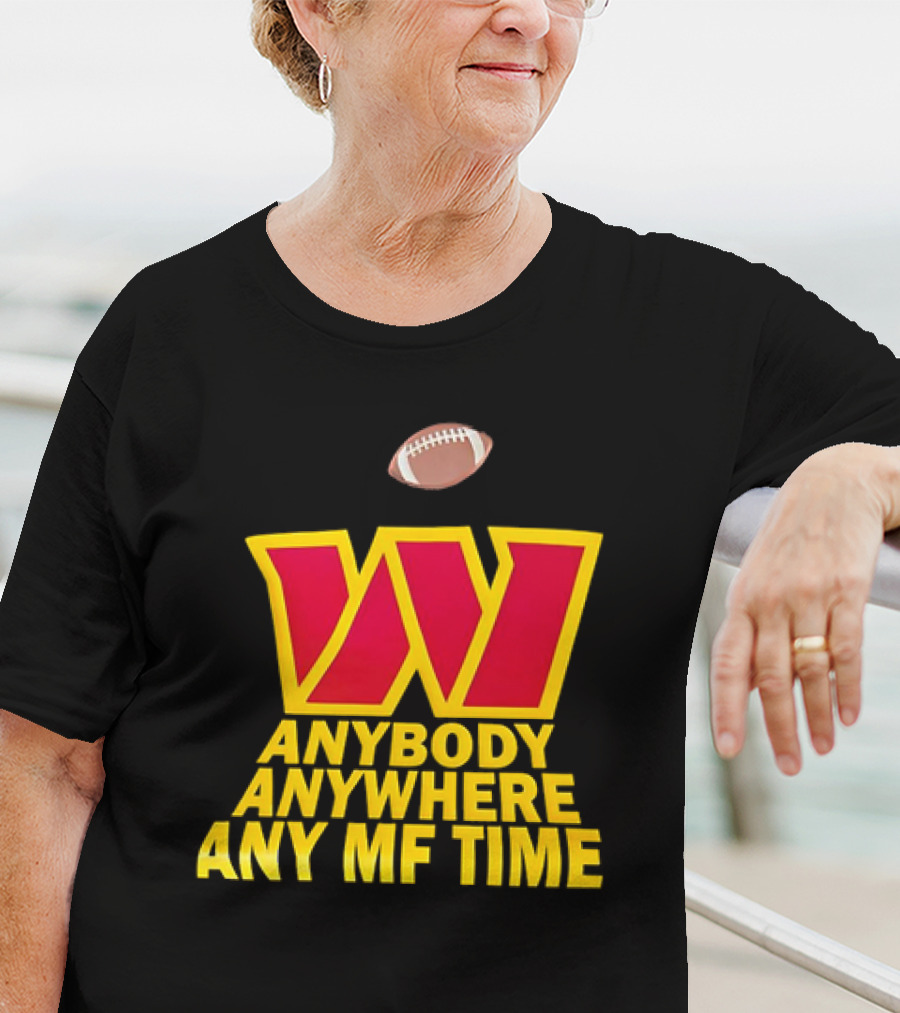 Washington Commanders W Logo Football Anybody Anywhere Any MF Time T-Shirt