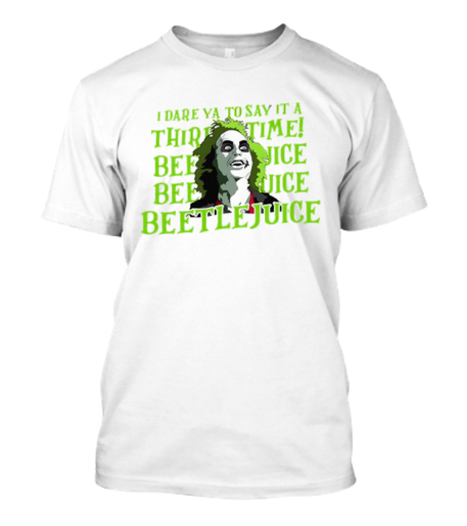 I Dare Ya To Say It A Third Time Beetlejuice Beetlejuice Beetlejuice T-Shirt