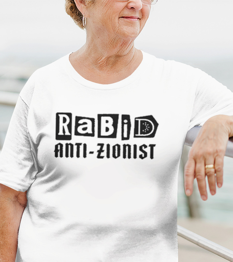 Rabid Anti-Zionist T-Shirt