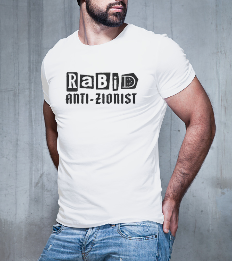 Rabid Anti-Zionist T-Shirt