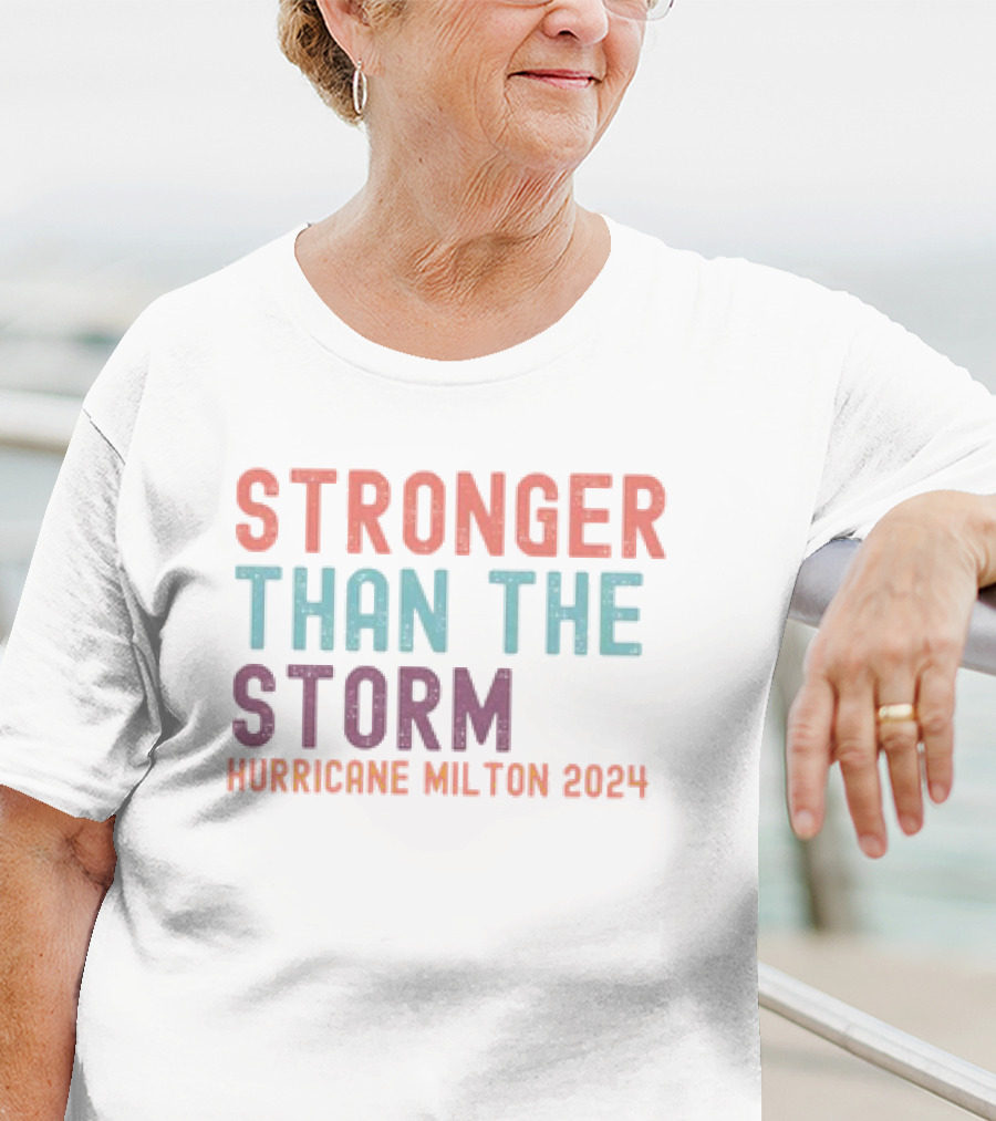 Stronger Than The Storm Hurricane Milton T-Shirt