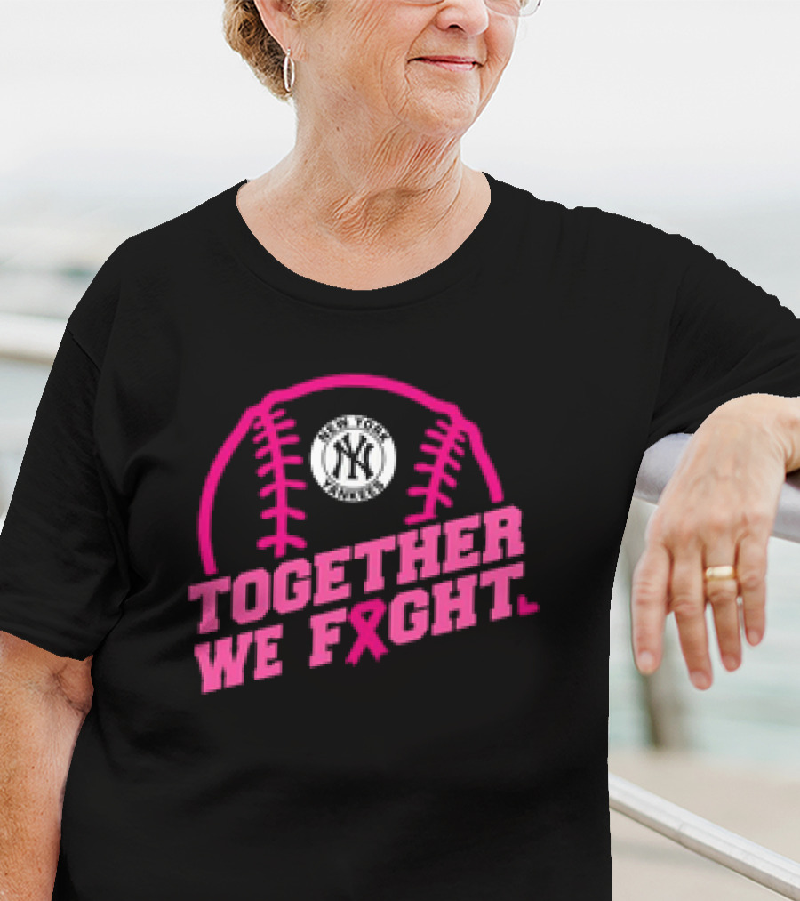 New York Yankees MLB Breast Cancer Awareness Together We Fight T-Shirt