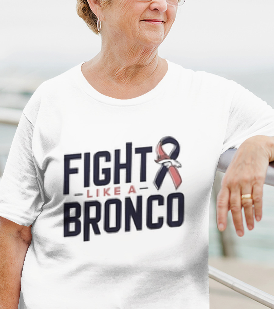 Fight Like A Bronco Denver Broncos Ribbon T-Shirt