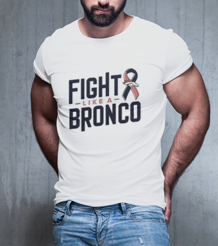 Fight Like A Bronco Denver Broncos Ribbon T-Shirt