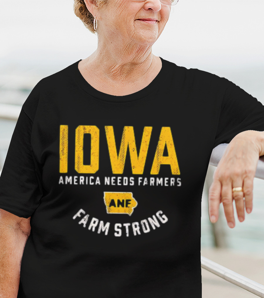 Iowa Hawkeyes ANF America Needs Farmers Farm Strong T-Shirt
