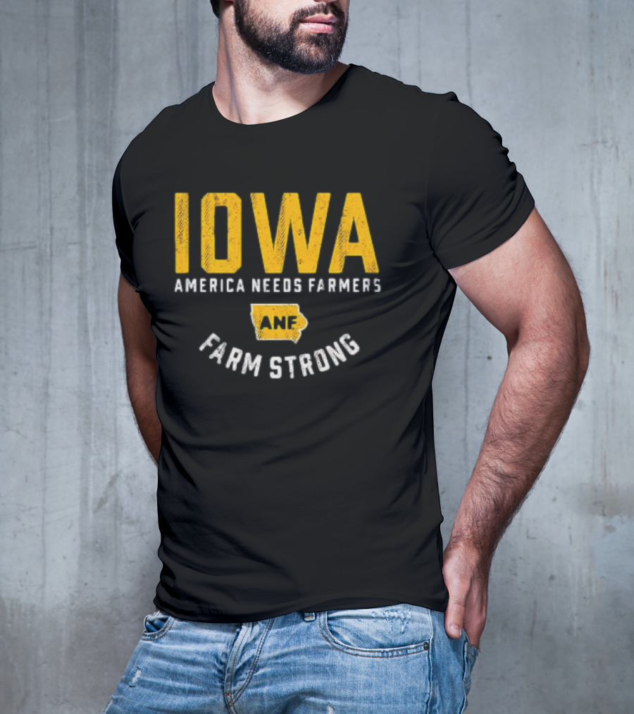 Iowa Hawkeyes ANF America Needs Farmers Farm Strong T-Shirt