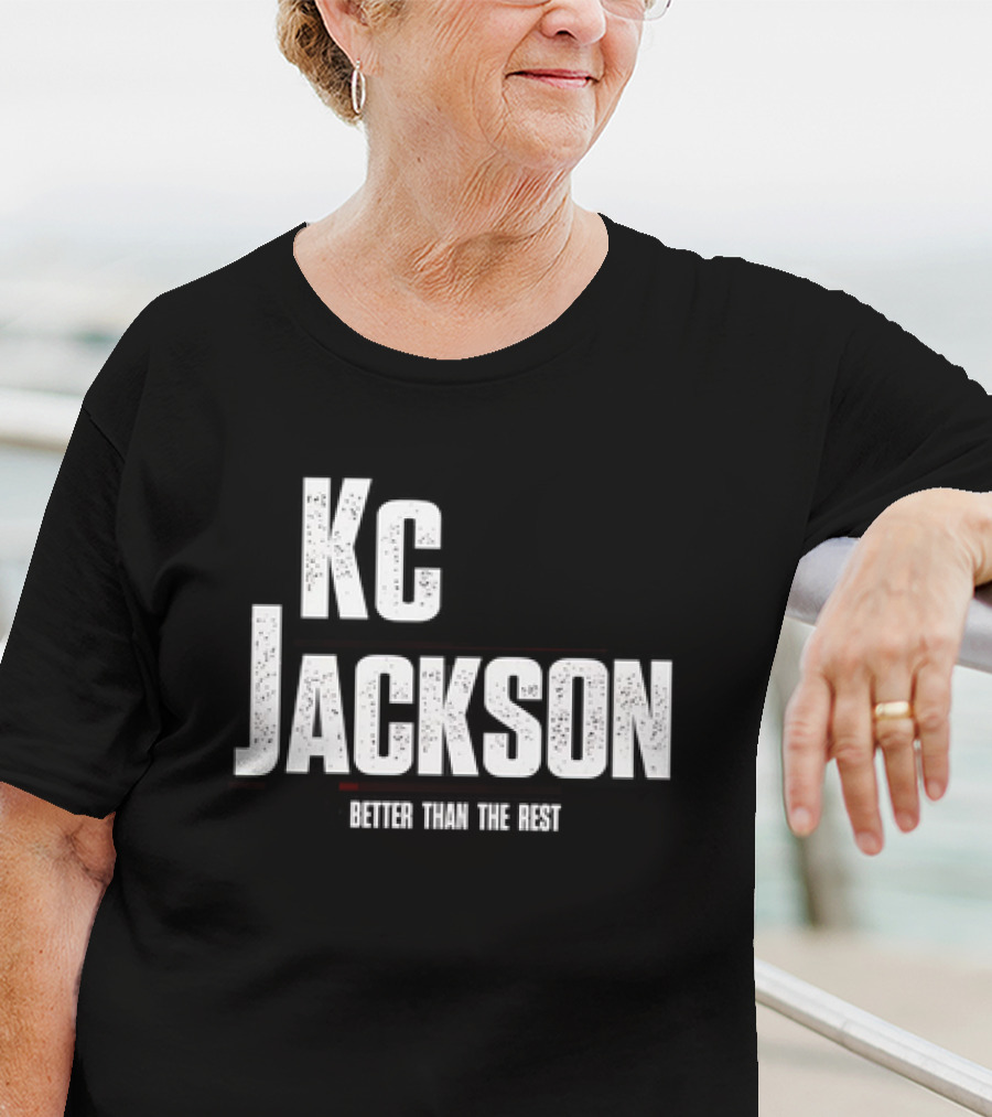 Kc Jackson Better Than The Rest T-Shirt