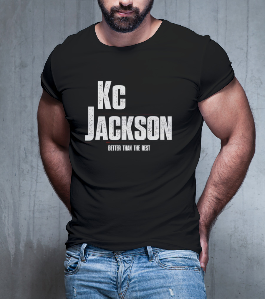 Kc Jackson Better Than The Rest T-Shirt