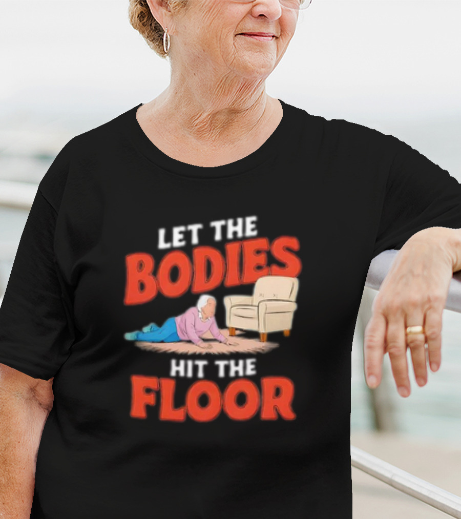 Let The Bodies Hit The Floor Funny Old Lady Cartoon With Armchair T-Shirt