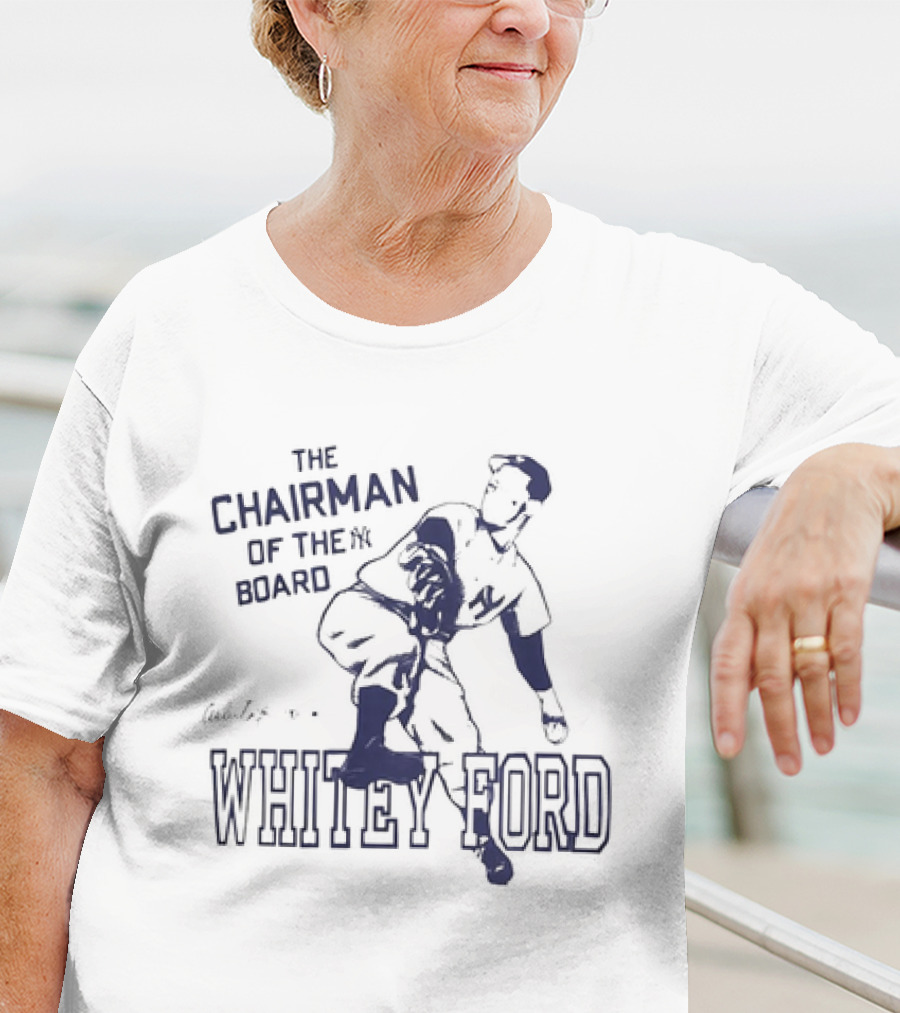 The Chairman Of The Board Yankees Whitey Ford Signature Yankees Pitcher Iconic Baseball Legend T-Shirt