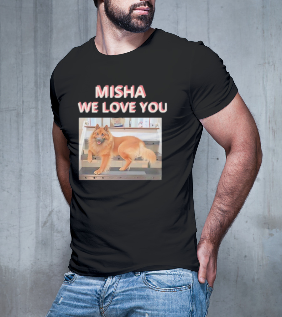 MISHA WE LOVE YOU Dog On Stairs T-Shirt