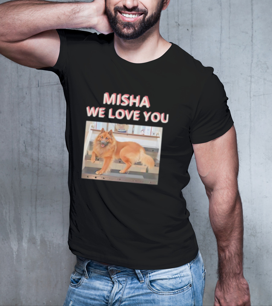 MISHA WE LOVE YOU Dog On Stairs T-Shirt