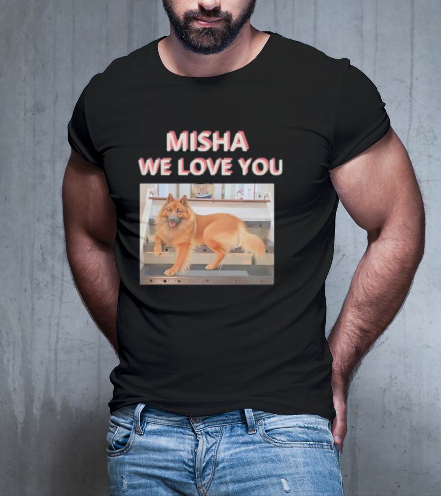 MISHA WE LOVE YOU Dog On Stairs T-Shirt