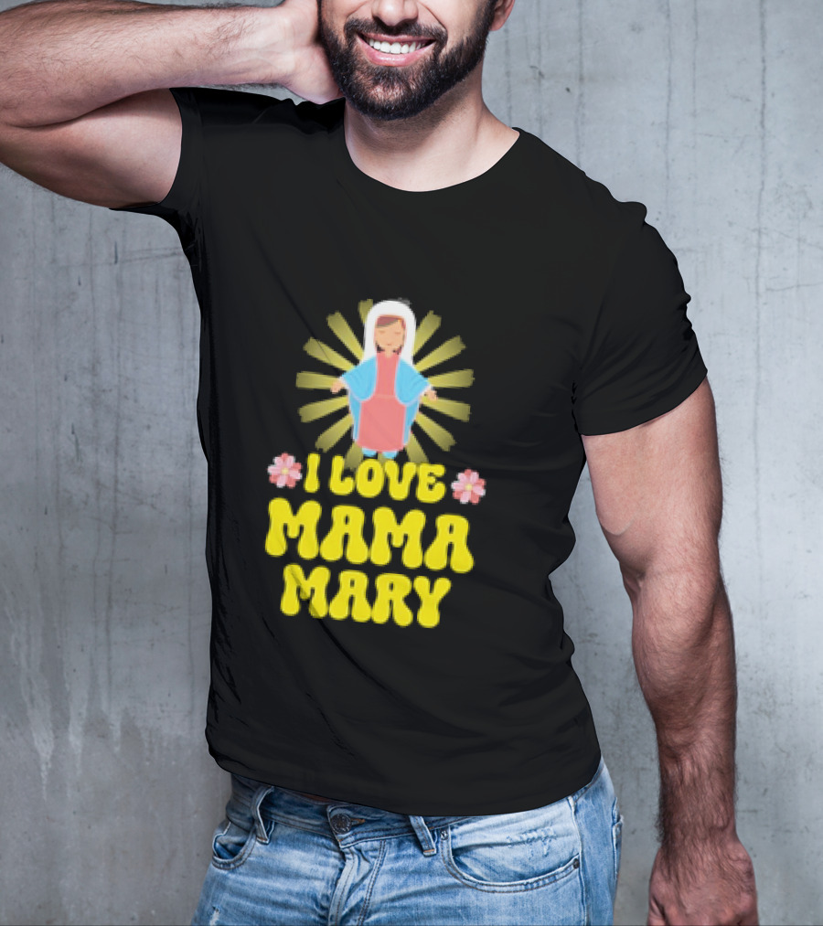 I Love Mama Mary Our Lady Mother Catholic Flowers T-Shirt