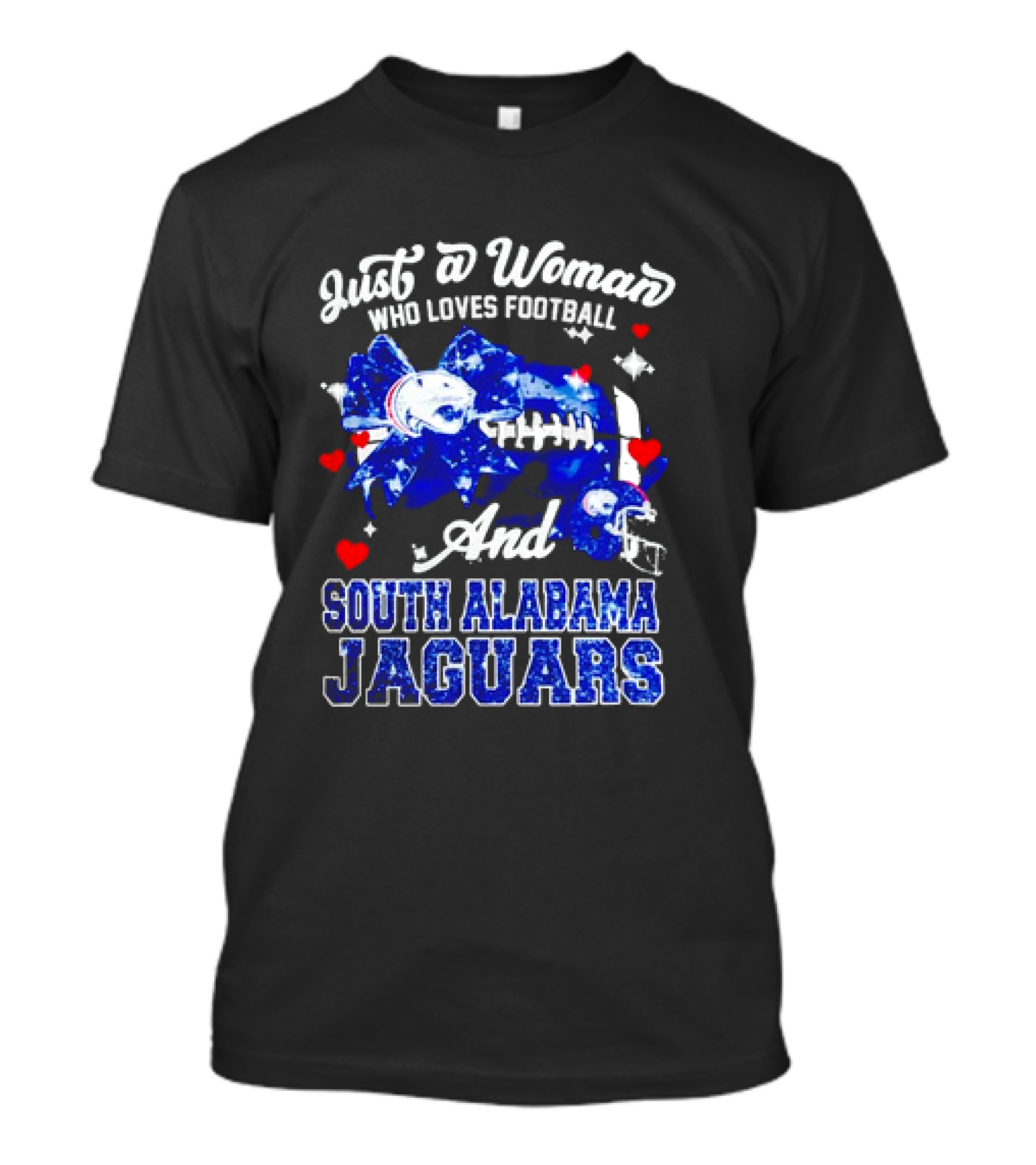 Just A Woman Who Loves Football And South Alabama Jaguars T-Shirt