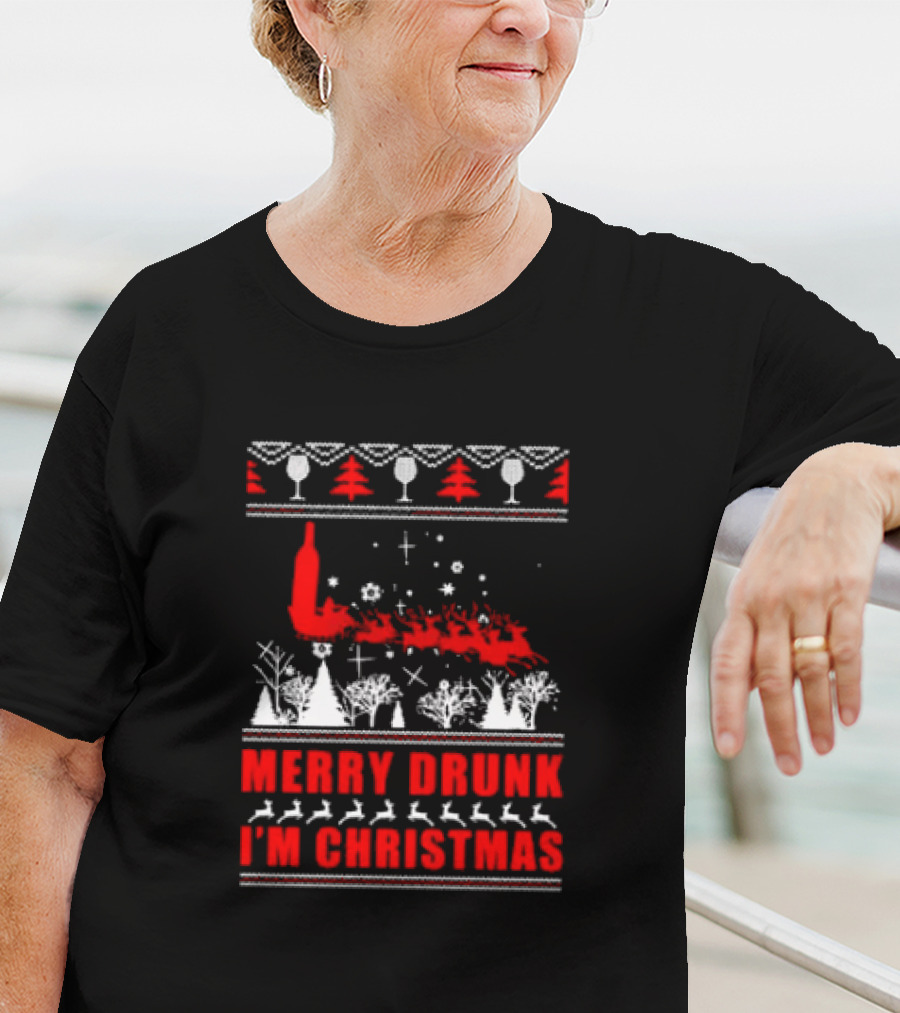 Merry Drunk I'm Christmas Santa Sleigh Red Bottle Trees Wine Glasses T-Shirt