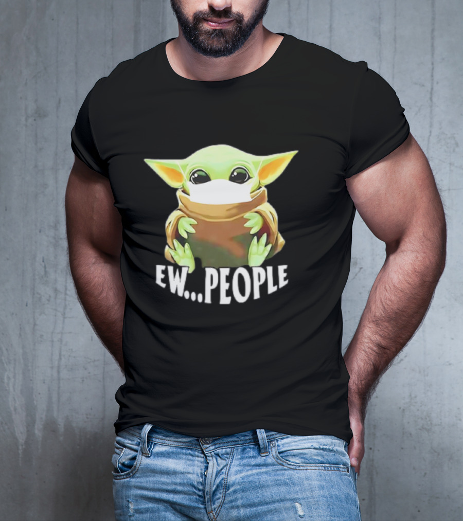 Star Wars Baby Yoda Ew People T-Shirt