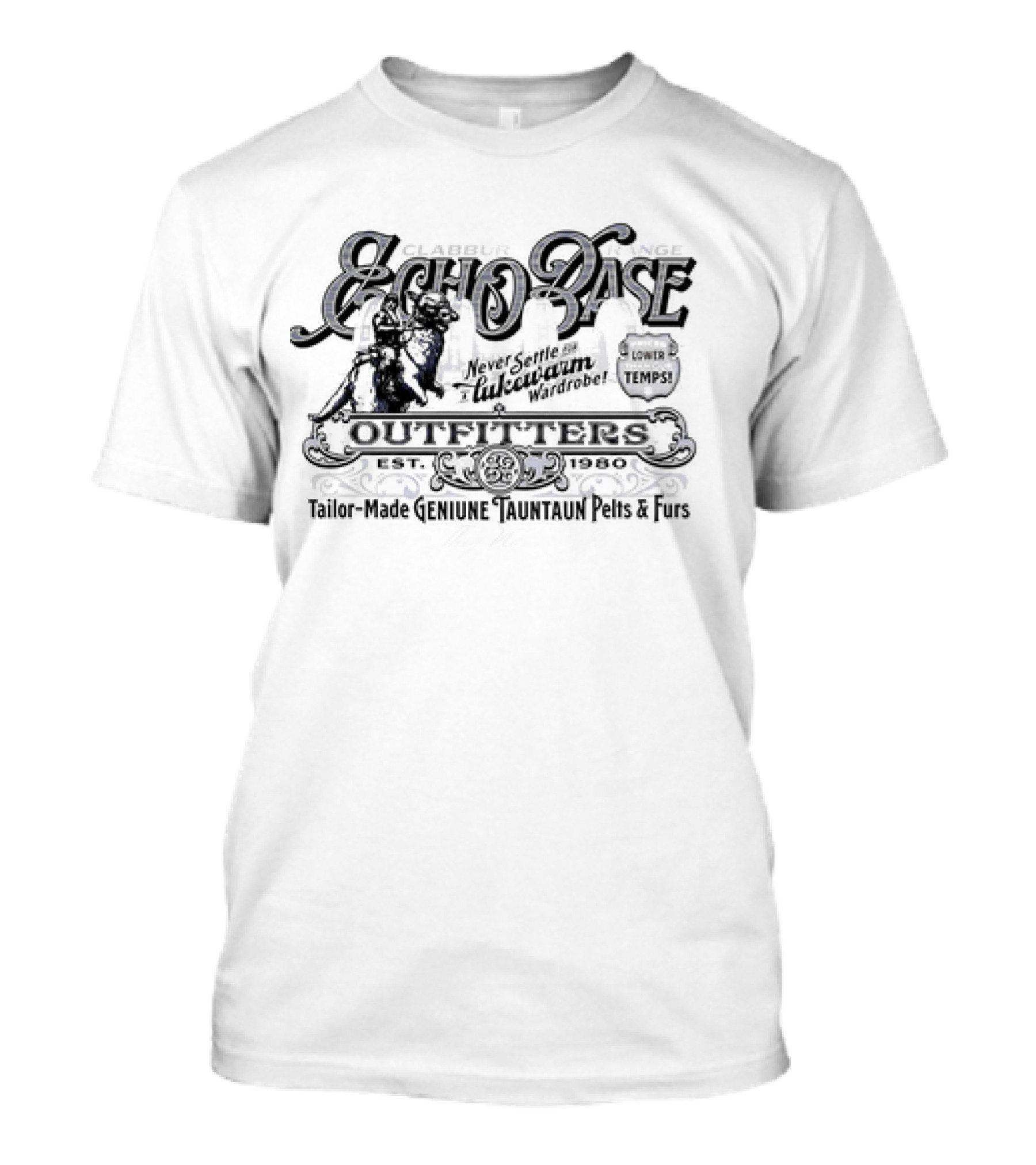 Echo Base Outfitters Clabburn Rangne Never Settle For A Lukewarm Wardrobe Prices Lower Than Our Temps Tailor-Made Genuine Tauntaun Pelts And Furs T-Shirt